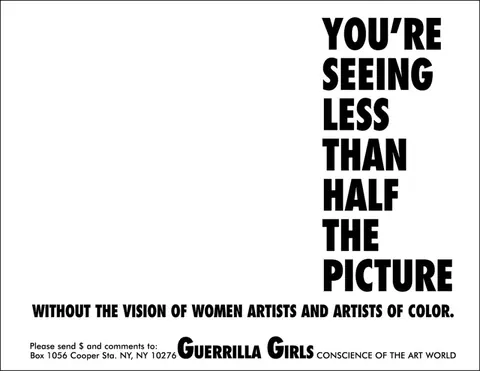 Guerrilla Girls 1989 年丝网版画,文字指出缺少女性与有色人种艺术家会让观众只看到不到一半的图景